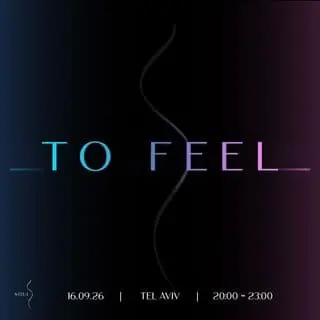 To Feel: תמונת האירוע